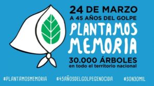 A 45 Años del Golpe Genocida, Plantamos Memoria