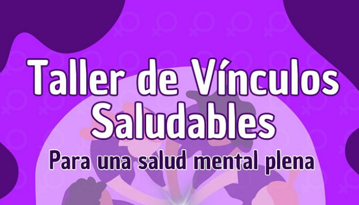 Para construir vínculos más sanos, más fuertes y más nuestros